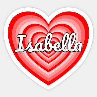 I Love Isabella Heart Isabella Name Isabella Gift Sticker